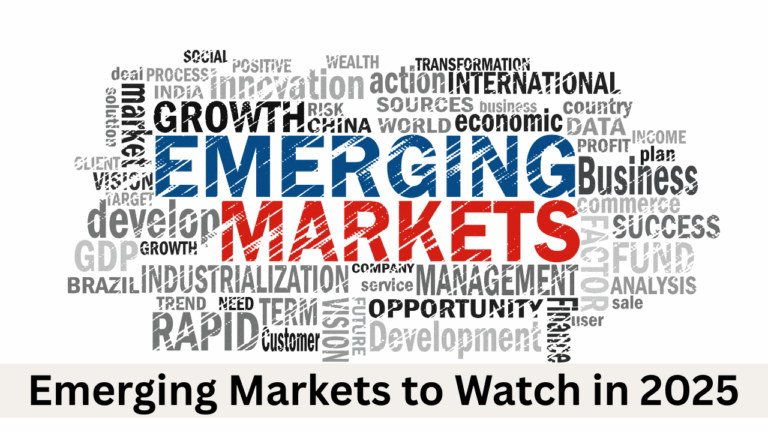 Emerging Markets to Watch in 2025: Stock Market Outlook & Investment Trends