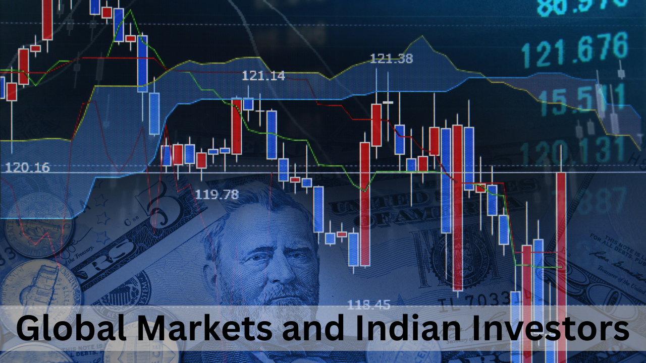 Global Markets and Indian Investors