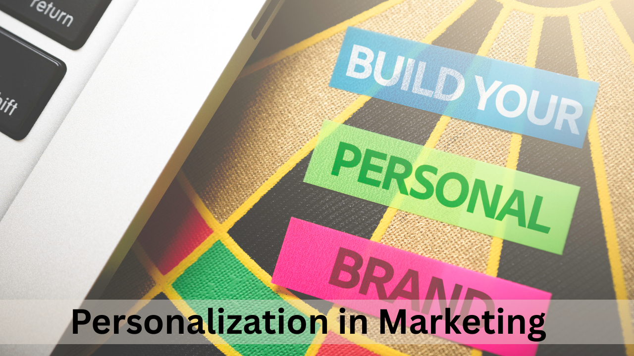 Personalization in Marketing