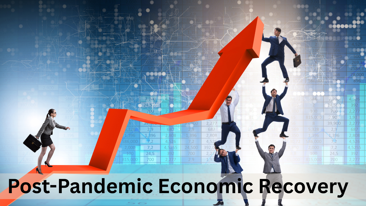 Post-Pandemic Economic Recovery